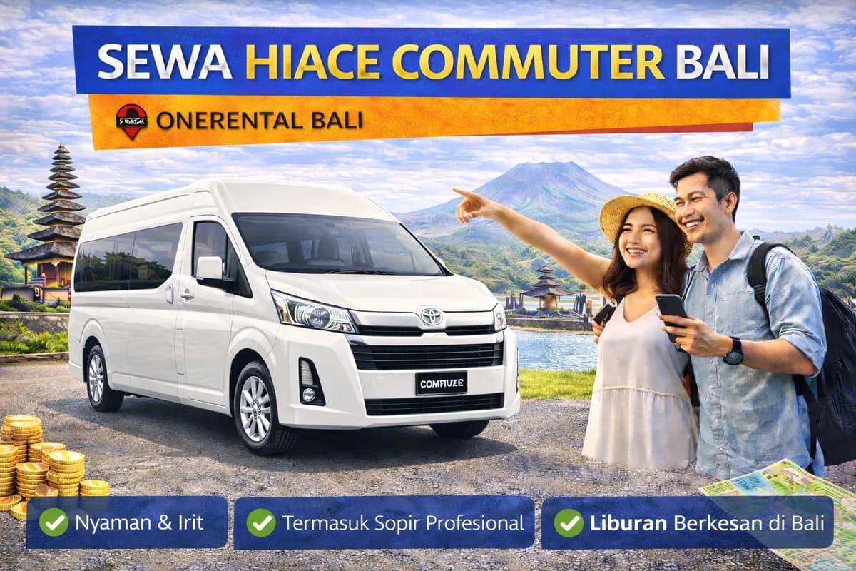 Sewa Hiace Commuter Bali 2023: Solusi Transportasi Rombongan Paling Nyaman dan Efisien